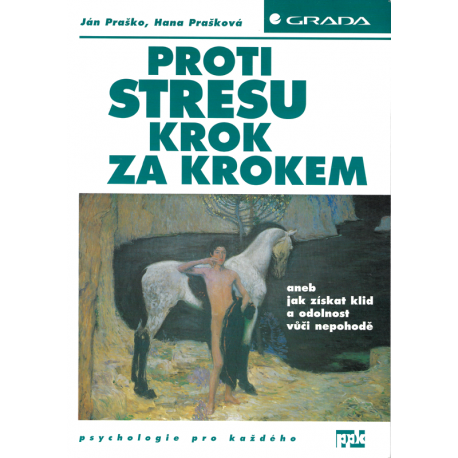 Proti stresu krok za krokem (PRAŠKO - PRAŠKOVÁ)