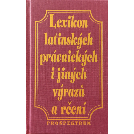 Lexikon latinských právnických i jiných výrazů a rčení (BROŽ, Vladislav)