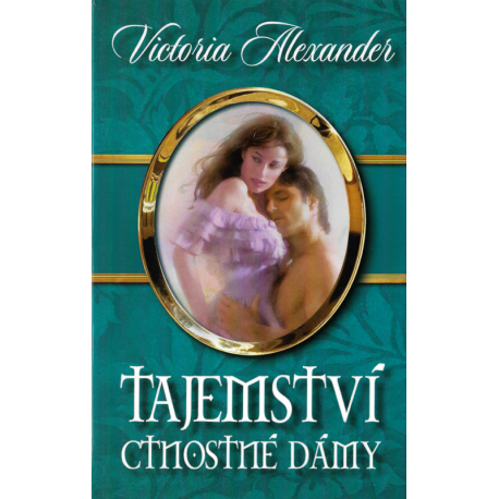 Tajemství ctnostné dámy (ALEXANDER, Victoria)
