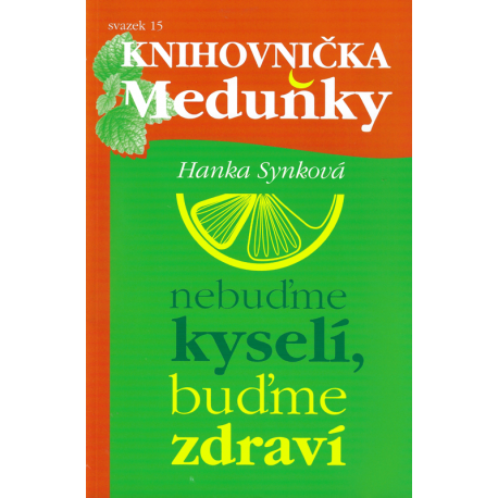 Knihovnička Meduňky - svazek 15 - Nebuďme kyselí, buďme zdraví (SYNKOVÁ, Hanka)