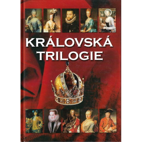 Královská trilogie (ČECHURA - HLAVAČKA - MAUR - MIKULEC)