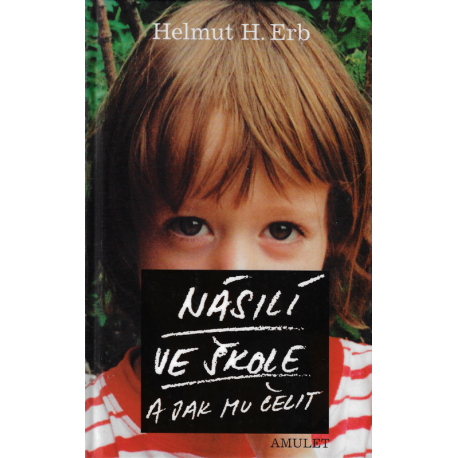 Násilí ve škole a jak mu čelit (ERB, Helmut H.)