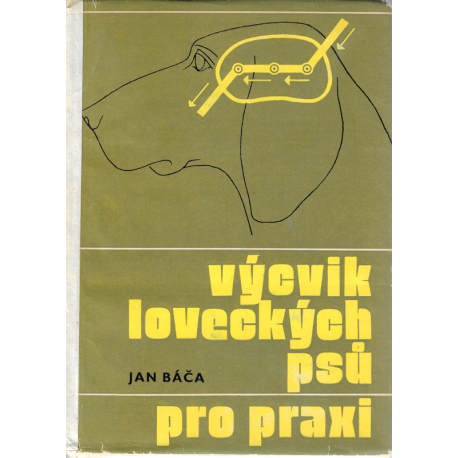Výcvik loveckých psů pro praxi (BÁČA, Jan)