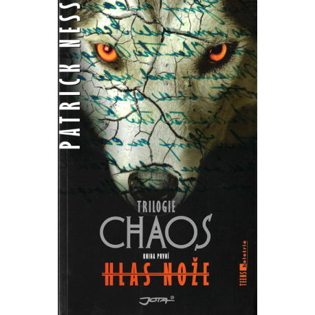 Trilogie Chaos - Kniha první - Hlas nože (NESS, Patrick)