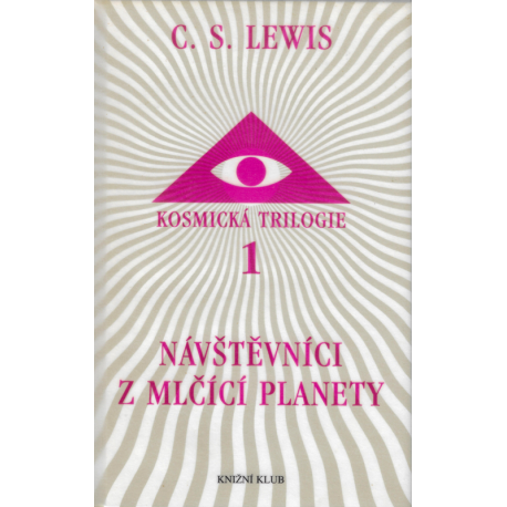 Kosmická trilogie 1, 2, 3 (LEWIS, C. S.)