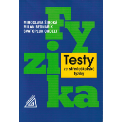 Testy ze středoškolské fyziky + CD (ŠIROKÁ - BEDNAŘÍK - ORDELT)