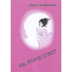 Na konci duhy (SVOBODOVÁ, Libuše)