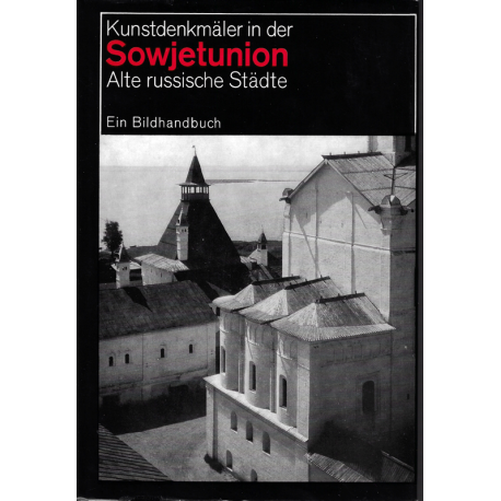 Kunstdenkmäler in der Sowjetunion: Alte russische Städte - Ein Bildhandbuch (WAGNER, G. K.)