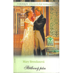 Harlequin - Historická romance - Stříbrný pán (BRENDANOVÁ, Mary)