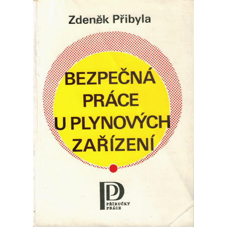 Bezpečná práce u plynových zařízení (PŘIBYLA, Zdeněk)