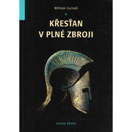 Křesťan v plné zbroji - Kniha první, druhá a třetí (GURNALL, William)
