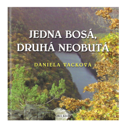 Jedna bosá, druhá neobutá (VACKOVÁ, Daniela)