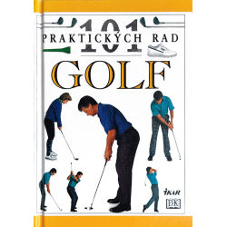 101 praktických rad: Golf (BALLINGALL, Peter)