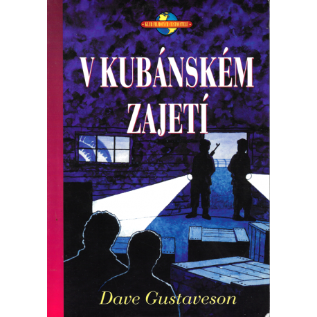 V kubánském zajetí (GUSTAVESON, Dave)