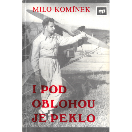 I pod oblohou je peklo (KOMÍNEK, Milo)