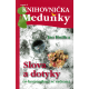 Knihovnička Meduňky - svazek 9 - Slova a dotyky (o komunikaci se světem) (HNILICA, Jan)