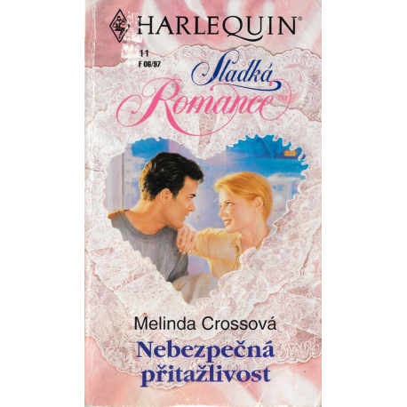 Harlequin - Sladká Romance - Nebezpečná přitažlivost (CROSSOVÁ, Melinda)