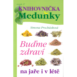 Knihovnička Meduňky - svazek 17 - Buďme zdraví na jaře i v létě (PROCHÁZKOVÁ, Simona)