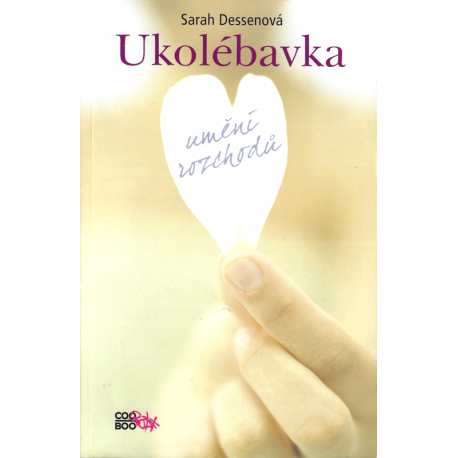 Ukolébavka - Umění rozchodů (DESSENOVÁ, Sarah)