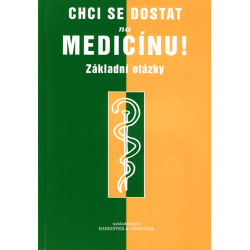 Chci se dostat na medicínu - Základní otázky (SLAPNIČKA - BARTOŇKOVÁ)