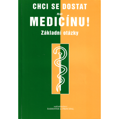 Chci se dostat na medicínu - Základní otázky (SLAPNIČKA - BARTOŇKOVÁ)