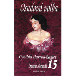 Dynastie Morlandů 15 - Osudová volba (HARROD-EAGLES, Cynthia)