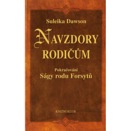 Navzdory rodičům Pokračování ságy rodu Fotsytů (DAWSON, Suleika)