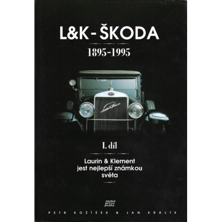 L&K - ŠKODA 1895 - 1995: Laurin a Klement jest nejlepší známkou světa - I. a II. díl (KOŽÍŠEK - KRÁLÍK)