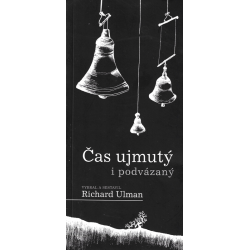 Čas ujmutý i podvázaný (ULMAN, Richard)