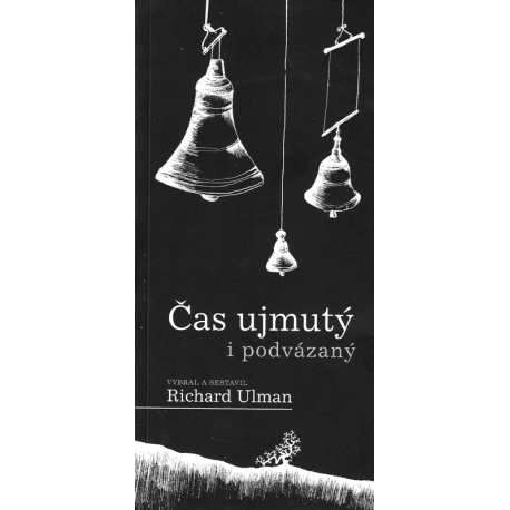 Čas ujmutý i podvázaný (ULMAN, Richard)