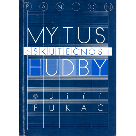 Mýtus a skutečnost hudby (FUKAČ, Jiří)