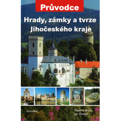 Průvodce - Hrady, zámky a tvrze Jihočeského kraje (BRYCH, Vladimír, RENDEK, Jan)