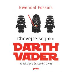 Chovejte se jako Darth Vader (FOSSOIS, Gwendal)