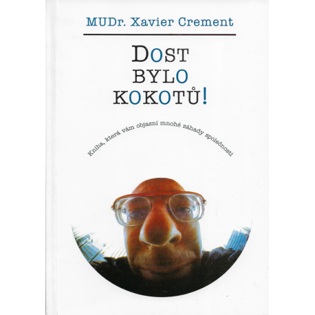 Dost bylo kokotů! (CREMENT, Xavier, MUDr.)