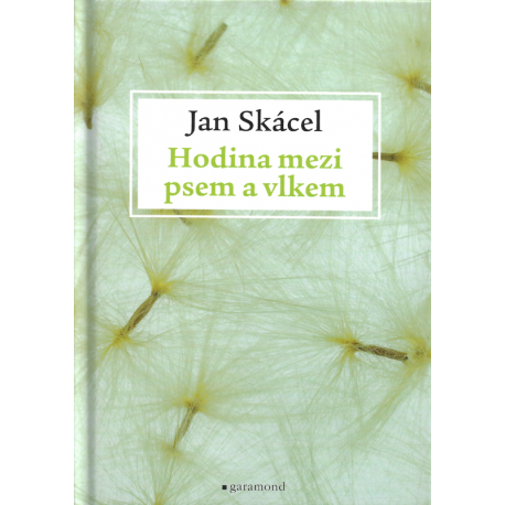 Hodina mezi psem a vlkem (SKÁCEL, Jan)