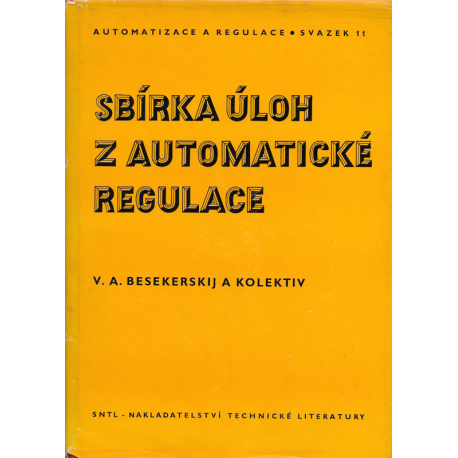 Sbírka úloh z automatické regulace (BESEKERSKIJ, V. A. a kolektiv)