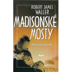 Madisonské Mosty (WALLER, James Robert)