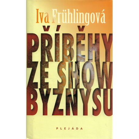 Příběhy ze showbyznysu (FRÜHLINGOVÁ, Iva)