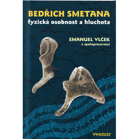 Bedřich Smetana - fyzická osobnost a hluchota (VLČEK, Emanuel a kol.)