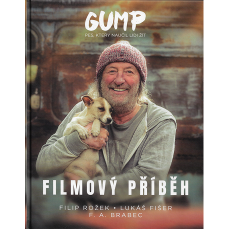 GUMP - Pes, který naučil lidi žít - Filmový příběh (ROŽEK - FIŠER - BRABEC)