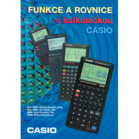 Funkce a rovnice s kalkulačkou CASIO (kolektiv autorů)