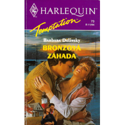 Harlequin - Temptation č. 73 - Bronzová záhada (DELINSKY, Barbara)