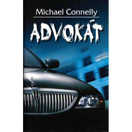 Advokát (CONNELLY, Michael)