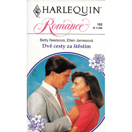 Harlequin - Romance č. 102 - Dvě cesty za štěstím (NEELSOVÁ - JAMESOVÁ)