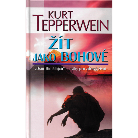 Žít jako bohové (TEPPERWEIN, Kurt)