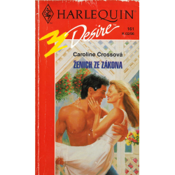 Harlequin - Desire č. 161 - Ženich ze zákona (CROSSOVÁ, Caroline)