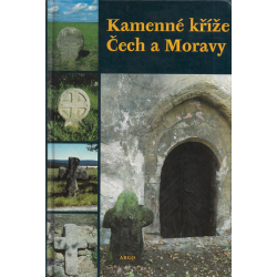 Kamenné kříže Čech a Moravy (Kolektiv autorů)