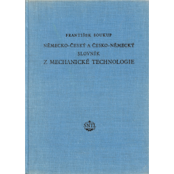 Německo-český a česko-německý slovník z mechanické technologie (SOUKUP, František)