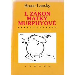 1. Zákon matky Murphyové (LANSKY, Bruce)