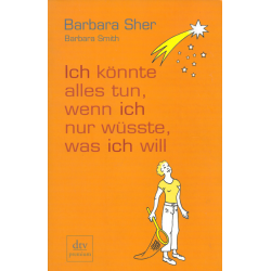 Ich könnte alles tun, wenn ich nur wüsste, was ich will (SHER, B. - SMITH, B.)